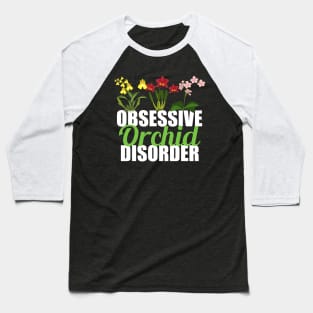 Obsessive Orchid Disorder Baseball T-Shirt